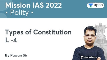 Types of Constitution | Polity | UPSC CSE/IAS | Mission IAS 2022 | Unacademy UPSC | Pawan Sir