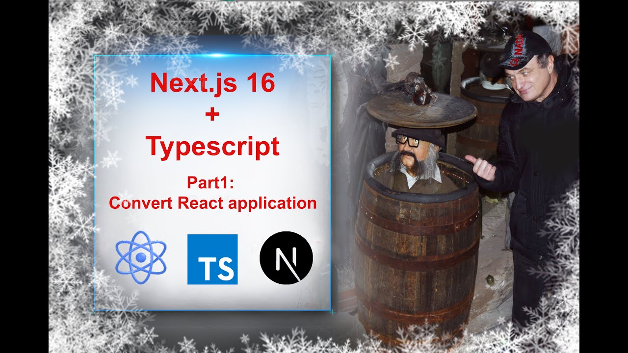 Next.js 16 + Typescript Part1: Convert React application - YouTube