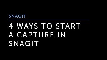 4 Ways to Start a Capture in Snagit