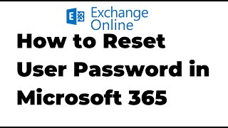 5  How to Reset User Password in Exchange Online