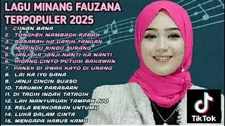 FAUZANA 😍 LAGU MINANG TERBARU FULL ALBUM TERPOPULER 2025 😍 Ciinan Bana 😍 Lai Ka Iyo Bana 