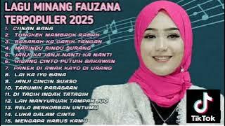FAUZANA 😍 LAGU MINANG TERBARU FULL ALBUM TERPOPULER 2025 😍 Ciinan Bana 😍 Lai Ka Iyo Bana 