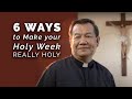 6 Ways to Make your Holy Week Really Holy