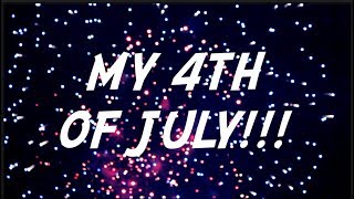 My 4th of July!!  Vlog/Montage