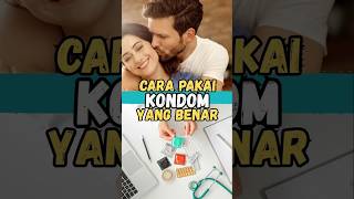 Cara Pakai Kondom Yang Benar Agar Maksimal Mencegah Kehamilan