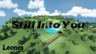 Still Into You ☄️