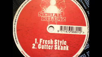 Serial Killaz-Fresh Styles