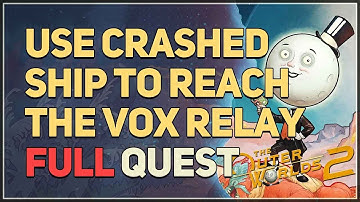 Use Crashed Ship to Reach the Vox Relay The Outer Worlds 2