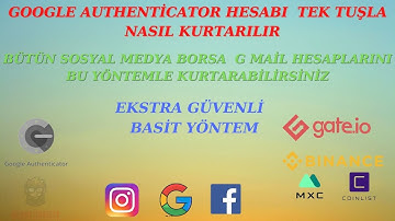 Google Authenticator (2FA) Uygulamasındaki Tüm Hesapları 2 DK DA KURTARABİLİRSİN Binance Btctürk MXC