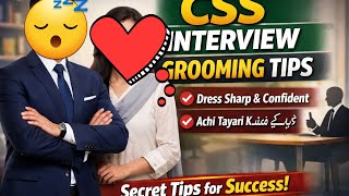 CSS Interview Grooming Tips for Confidence | Best CSS Personality Development By Pk athara