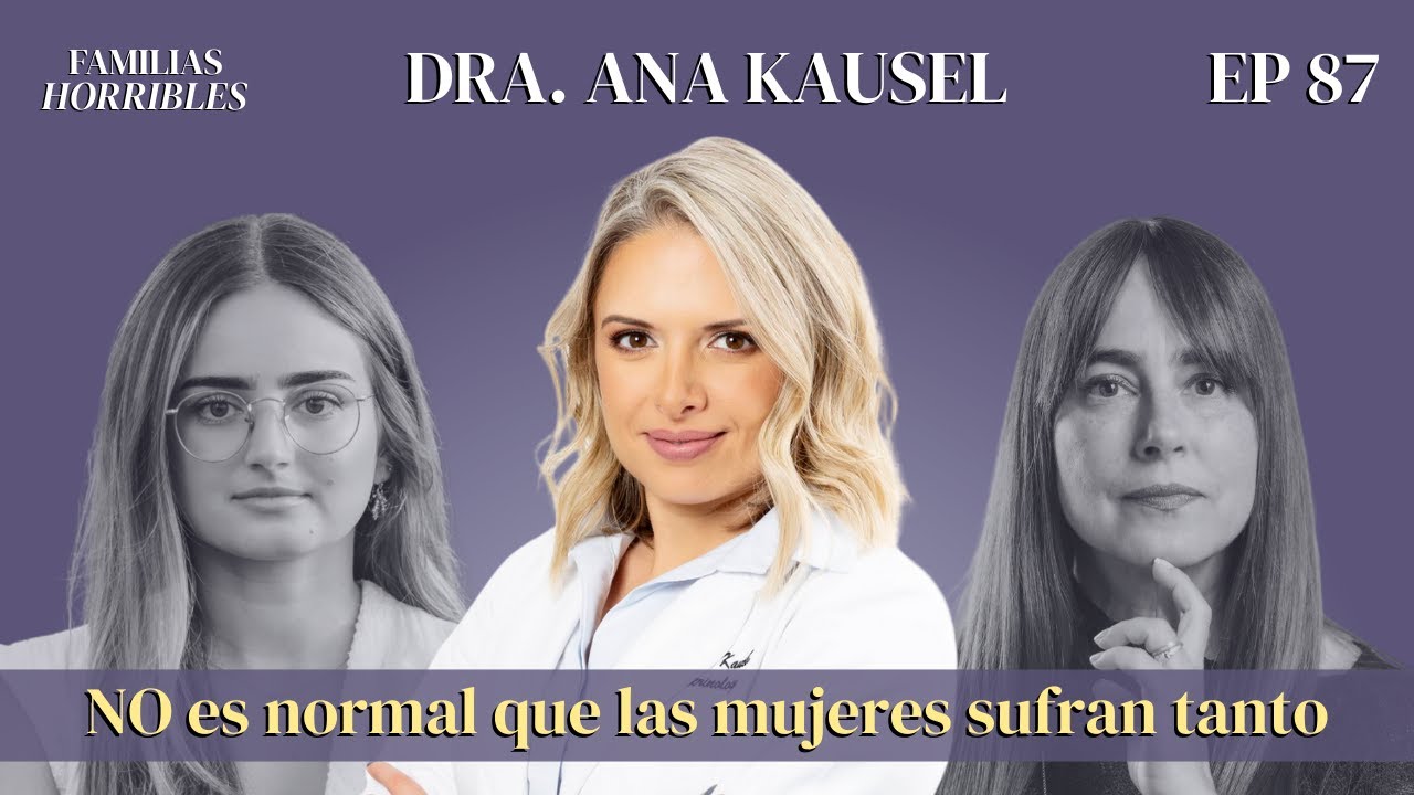 Trauma, Hormonas y Perimenopausia: Entiende lo que sientes y Cómo sanarlo con Dra Ana Kausel | EP 87