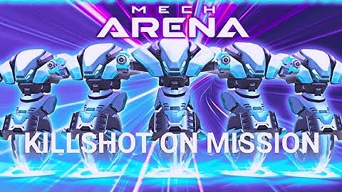 KILLSHOT ON MISSION 🔥🔥⚡⚡ | KILLSHOT | Mech Arena: Robot Showdown - Gameplay Walkthrough part 6