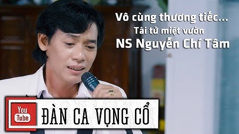 Show diễn cuối cùng của NS Nguyễn Chí Tâm tài tử miệt vườn | Đàn Ca Vọng Cổ