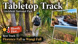 22.5KM in 7 Hours! 🥵 | Tabletop Track, Litchfield National Park 🇦🇺