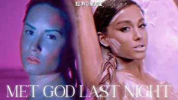 Met God Last Night - Demi Lovato Ft. Ariana Grande (Mixed Mashup)