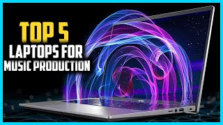 ✅ The 5 Best Laptops For Music Production of 2026
