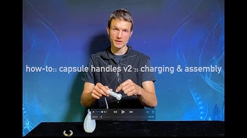 capsule handles v2 - how to charge & disassemble