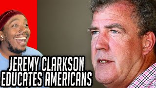 American Reacts To Jeremy Clarkson educates Americans