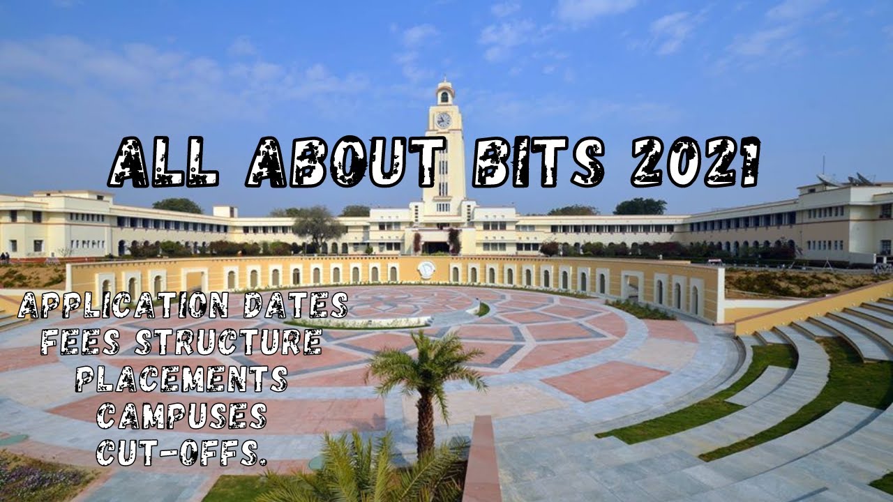 All About BITS 2021 || BITSAT 2021, Fees, Campuses, Placements .