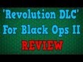 Revolution DLC Review [Black Ops 2]