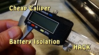 The 'Never Flat' Digital Caliper Battery Isolation Hack