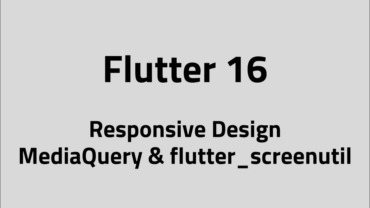 Flutter #16 – Responsive Design | MediaQuery & flutter_screenutil - YouTube