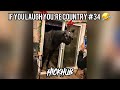 IF YOU LAUGH YOU’RE COUNTRY #34