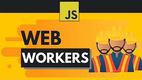 JavaScript Web Workers Explained