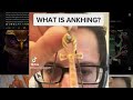 WHAT IS ANKHING?
