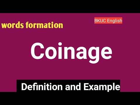 what is Coinage / Words Formation / Coinage in linguistics/ Definition of Coinage/Example of Coinage