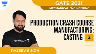 Casting - 2 | Manufacturing | Production Crash Course | GATE 2021 | Rajeev Singh