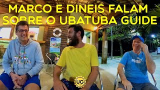 Marco e Dineis falam sobre o Ubatuba Guide e da relação com Ubatuba