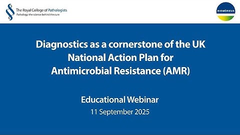 Diagnostics as a cornerstone of the UK National Action Plan for AMR - Joint webinar with bioMérieux