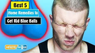 How To Get Rid Of Blue Ball