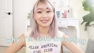 Solo Traveling + Changing My Life 🌏