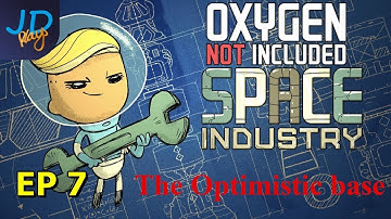 Oxygen Not Included - The Optimistic base EP7