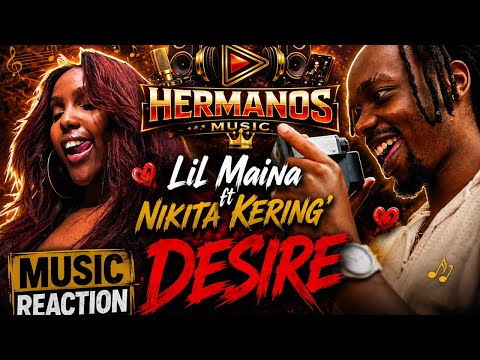 DESIRE by Lil Maina ft. Nikita Kering’ REACTION | Vocals, Vibes & Emotions! 🎶