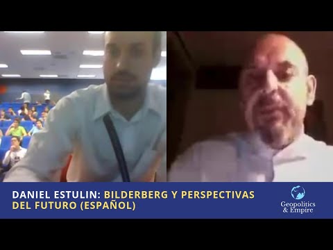 Daniel Estulin: Bilderberg y Perspectivas del Futuro (Español)