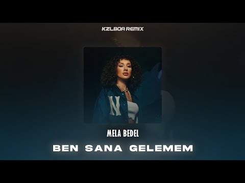 Mela Bedel - Ben Sana Gelemem ( Kzlboa Remix )