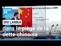 Le sri lanka pris dans la pige de la dette chinoise  france 24