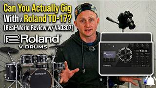 Can You Actually Gig With A Roland TD-17? (Real-World Review w/ VAD307)