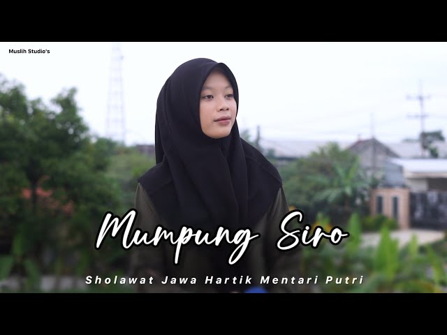 Mumpung Siro - Hartik Mentari Putri (Sholawat Jawa Video Lirik) 🎵 class=