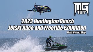 2023 Huntington Beach Jetski Freeride & Motosurf Racing Mark Gomez Vlog. 550 - SXR 160 & Superjet