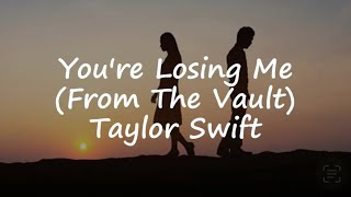Taylor Swift - You’re Losing me (Lyrics)