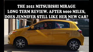 6 Months With A 2021 Mitsubishi Mirage. Jennifer's Review After Owning  This Car After 6K.