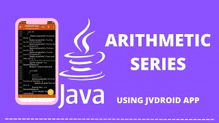 Arithmetic Series | Java Console App using Jvdroid IDE screenshot 3