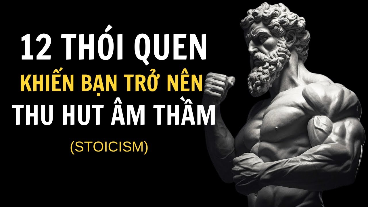 Outline Video Cách trở nên hấp dẫn im lặng - 12 thói quen hấp dẫn xã hội | Thói quen Stoic