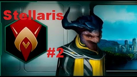 Stellaris Episode 2