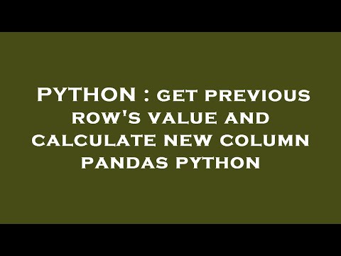 PYTHON : get previous row's value and calculate new column pandas python