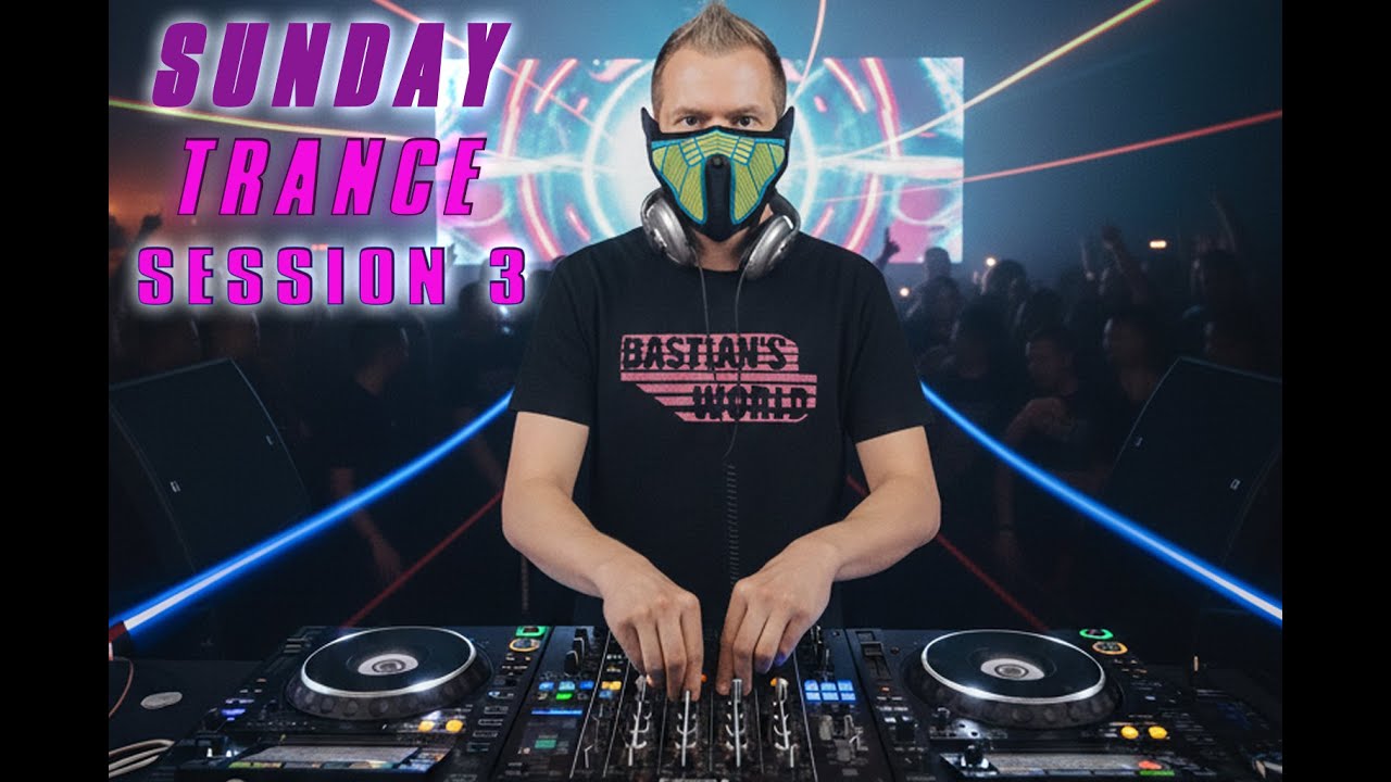Bastian's World - Sunday Trance Session 3